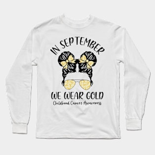 In September We Wear Gold Childhood Cancer Awareness Men Women Kids Long Sleeve T-Shirt